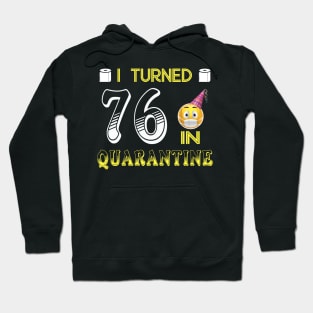 I Turned 76 in quarantine Funny face mask Toilet paper Hoodie